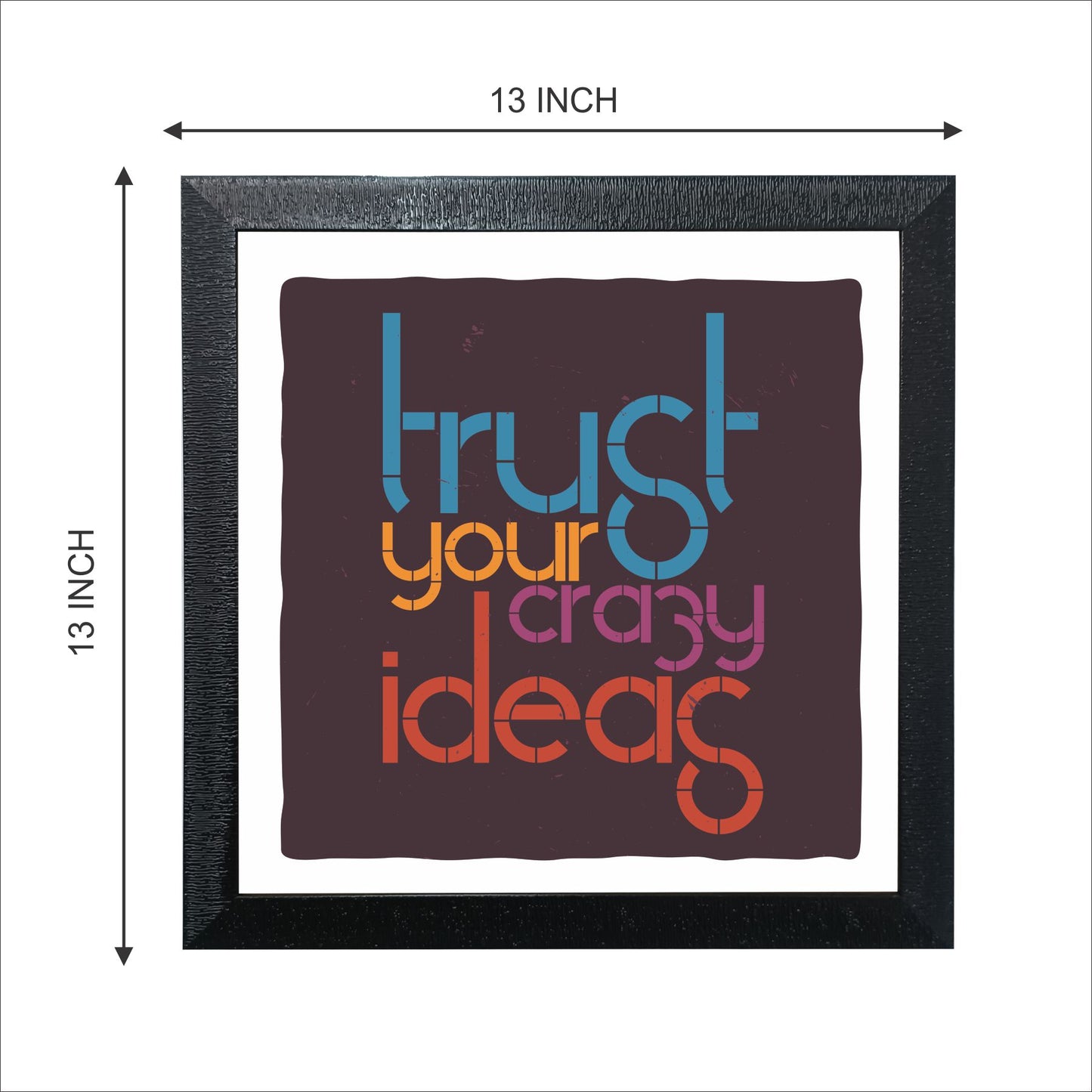 Motivational Quotes Frames (Size 13x13 inches)